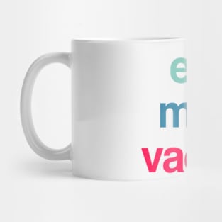 Educated Motivated Vaccinated Mug